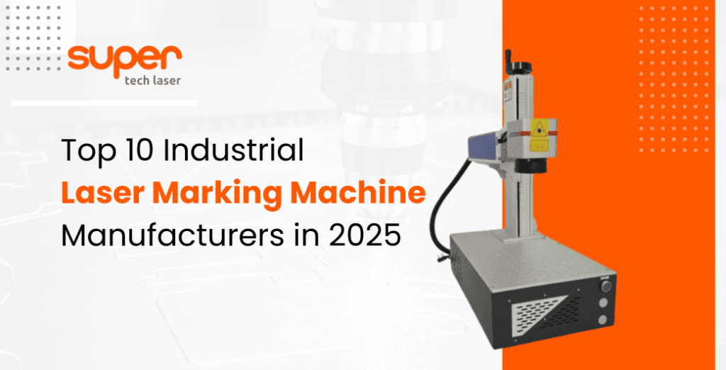 Industrial Laser Marking Machine Manufacturers in 2025